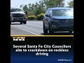 Several Santa Fe City Councilors aim to crackdown on reckless driving