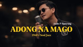 ADONG NA MAGO - Ando P Sipayung (1960’s Soul Jazz) Cover DesKa 