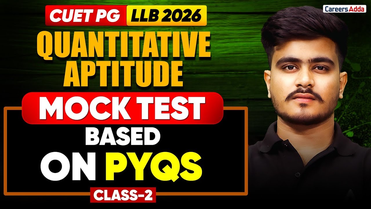 CUET PG LLB 2026 Quantitative Aptitude | Quants Mock Test Based On PYQs ...