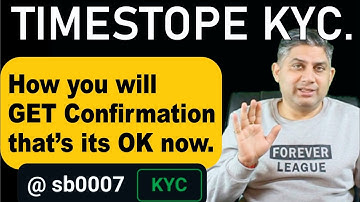 TIMESTOPE KYC. How will you get confirmation that