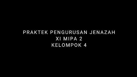 Praktek Pengurusan Jenazah Kelas XI MIPA 2 Kelompok 4