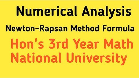 Numerical Analysis Chapter 2 || Newton-Rapsan Methods|| Hons 3rd Year Math|| NU math || Touhid Belal