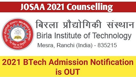 JOSAA  2021: 🔥🔥BIT Mesra, Ranchi Admission Notification | Online Reporting | Online Class