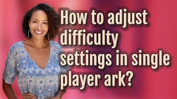 How to adjust difficulty settings in single player ark?