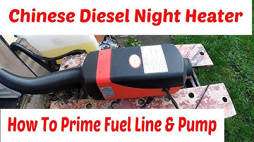 How To Prime Fuel Line Chinese Diesel Night Heater