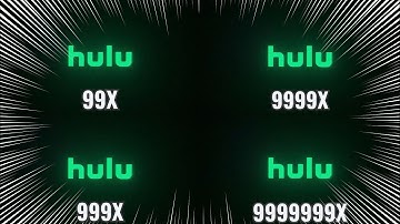 Hulu Intro Logo Getting 999999X Speed