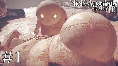 Sad Robot Brothers - Nier Automata Route B Part 1 - No Commentary