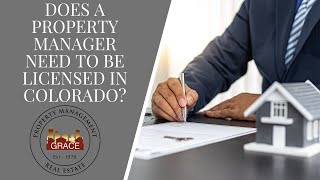 Does a Property Manager need to be licensed In Colorado?