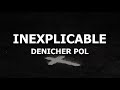 Denicher Pol - Inexplicable (Letra)