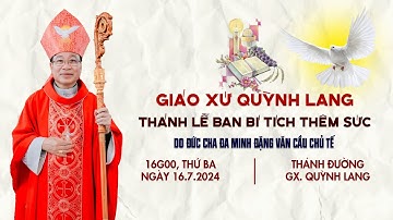 Giáo xứ Quỳnh Lang | Thánh lễ ban bí tích thêm sức | do Đức cha Đa-minh Đặng Văn Cầu chủ tế