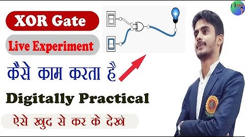logic gate Practical || XOR Gate Digitally Experiment | How to perform practical of xor gate