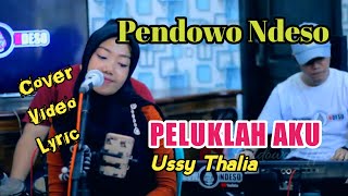 Peluklah Aku - Ussy Thalia | PENDOWO NDESO (VIDEO LIRIK)