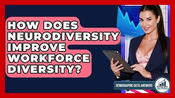 How Does Neurodiversity Improve Workforce Diversity? - Demographic Data Answers