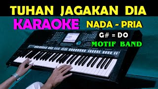 TUHAN JAGAKAN DIA - Motif Band KARAOKE Nada Pria As=DO