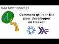 Comment utiliser nix pour dvelopper en haskell