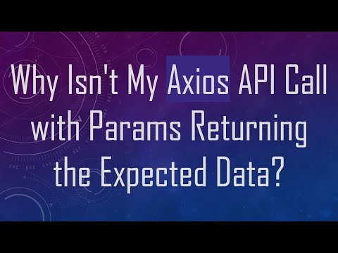 Why Isn't My Axios API Call with Params Returning the Expected Data?