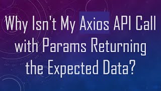 Why Isn't My Axios API Call with Params Returning the Expected Data
