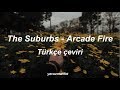 Arcade Fire - The Suburbs Türkçe Çeviri