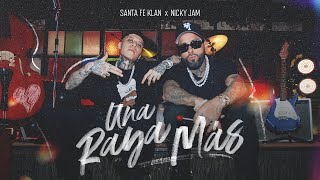 SANTA FE KLAN, NICKY JAM - UNA RAYA MÁS (Video Oficial)