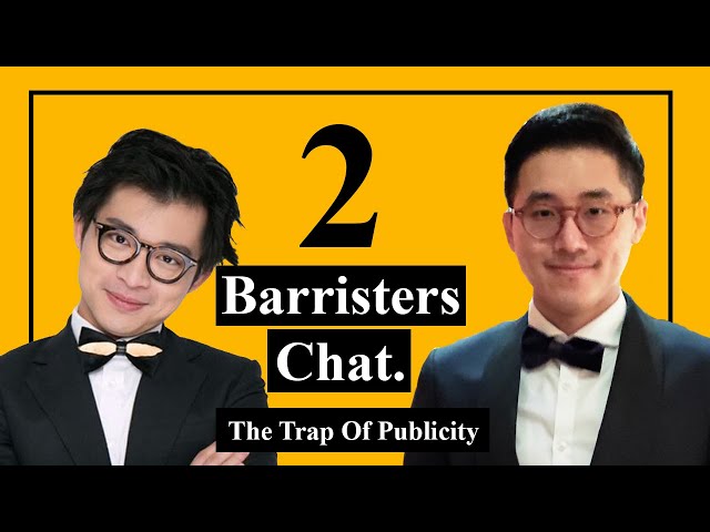 2 Barristers Chat: The Trap Of Publicity u0026 Bad Publicity As Strategy | Melvin Poh u0026 Jolam Chok 林作 class=