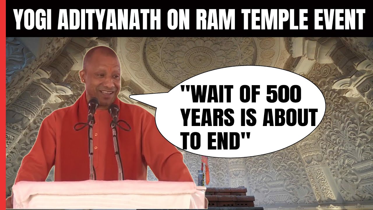 "Wait Of 500 Years Is About To End": Yogi Adityanath On Ram Temple ...