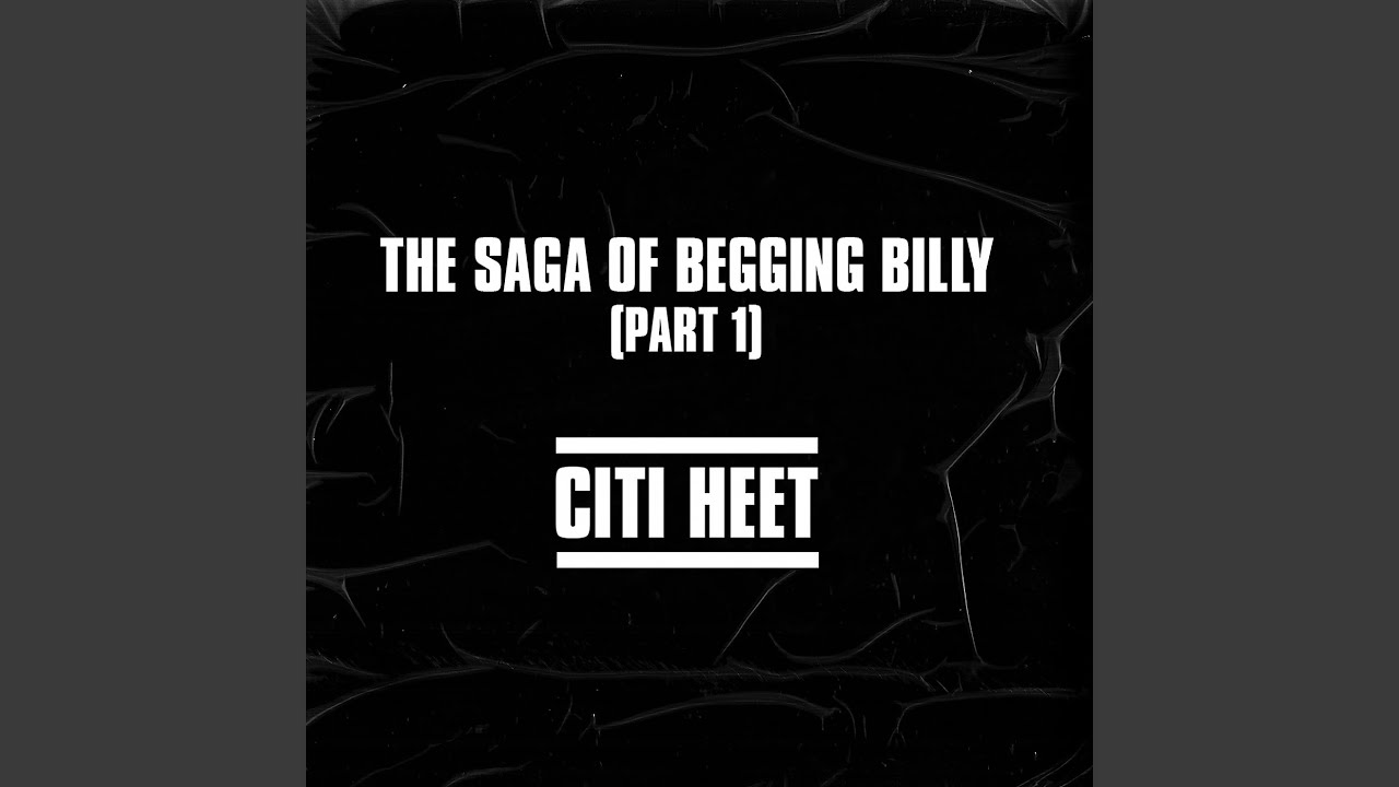 The Saga of Begging Billy, Pt. 1 The Saga of Begging Billy, Pt. 1