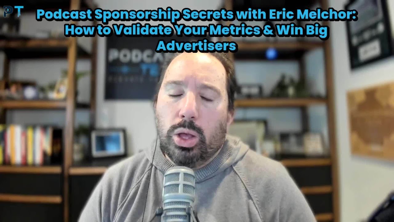 Sponsorship Secrets with Eric Melchor: How to Validate Your Metrics & Win Big Advertisers Sponsorship Secrets with Eric Melchor: How to Validate Your Metrics & Win Big Advertisers