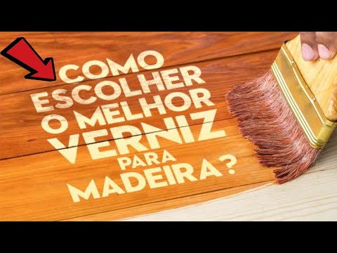 Vídeo: Qual Verniz Para Madeira é Melhor Escolher