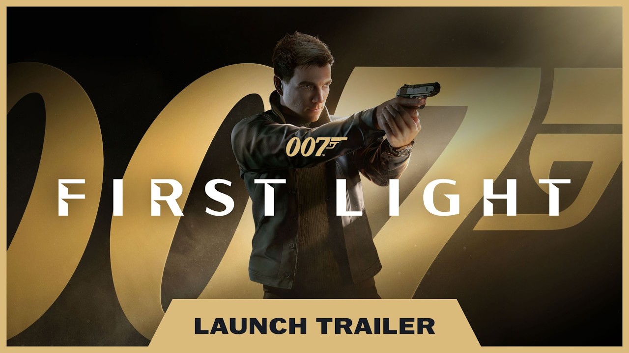 007 First Light's Official Launch Trailer Lands Six Days Out - IO Interactive and Amazon MGM Studios Drop the Final Pre-Launch Beat for Patrick Gibson's James Bond Origin, Confirm the May 27 Worldwide Day-One on PC, PS5, and Xbox Series X|S With a Switch 2 Port Following This Summer, and Lean Hard Into the Creative Approach Mantra
