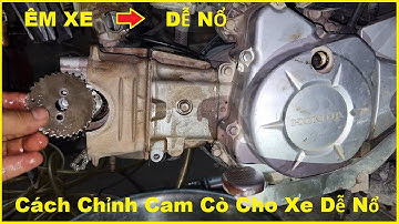 Hướng dẫn chỉnh Cam Cò Cho Xe Máy Nổ dễ |Học sửa chữa xe máy