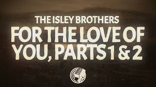 The Isley Brothers - For the Love of You, Pts. 1 & 2 (Lyrics)