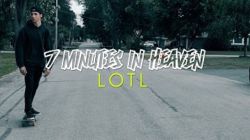 7 Minutes In Heaven - LOTL (Official Music Video)