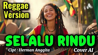 Download Lagu SELALU RINDU - Ine Sinthya Versi Reggae | Cover AI | RHY Musik Channel  MP3 Download Lagu SELALU RINDU - Ine Sinthya Versi Reggae | Cover AI | RHY Musik Channel  MP3