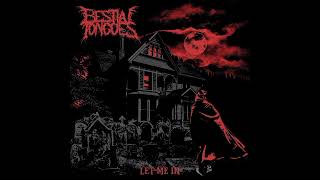 Bestial Tongues - Let Me In (Full Episode) 2022