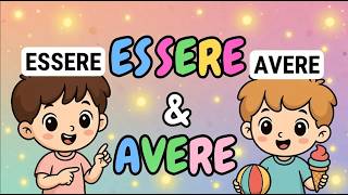 Essere e Avere 🎶 | Canzone per bambini per imparare l’italiano