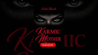 KARMIC MOTHER audiobook by Sadie Beach OUT NOW!!! On Audible and Amazon link in bio