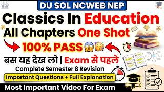 BA Programme Semester 8 Classics In Education  All Chapters cover one video 100% Pass बस यह देख लो 🥳