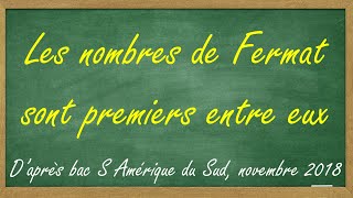 Les nombres de Fermat sont premiers entre eux (arithmétique - d'après bac S Amérique du Sud, 2018)