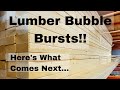 The Lumber Bubble Has Burst!  Here's What Happens Next...