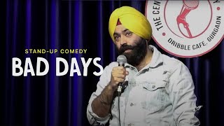 Bad Days| Stand-Up Comedy by Vikramjit Singh| It Gets Worse 1