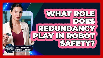 What Role Does Redundancy Play In Robot Safety?
