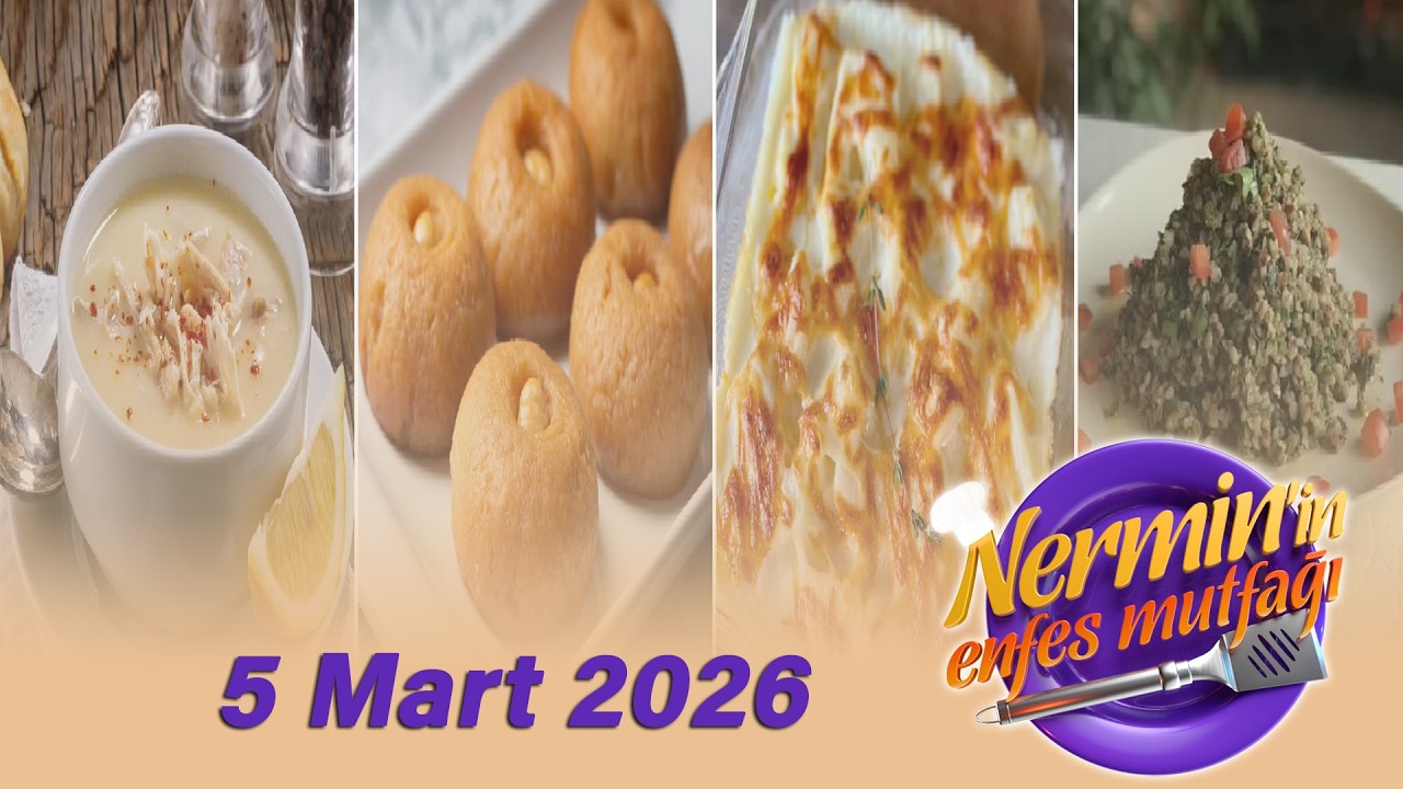 Nermin'in Enfes Mutfağı 5 Mart 2026