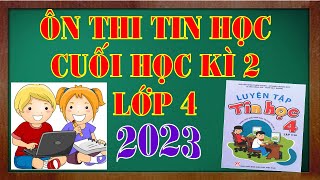Ôn thi Tin học lớp 4 cuối học kì 2 - Sách luyện tập Tin học 4.
