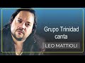 Leo Mattioli con el  Grupo Trinidad   Eso es quererte