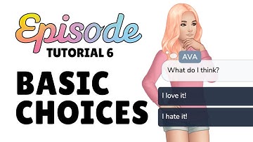 BASIC CHOICES - Episode Tutorial 6 (2023)