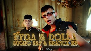 Lucho SSJ ft Franux BB - Tyga &amp; Dolla (Videoclip Oficial)