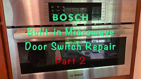 Bosch Part 2 Door Switch Repair: Built-In Wall Ove...