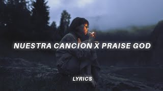 nuestra cancion x praise god (tiktok version) lyrics | Kanye West x Monsieur Perine