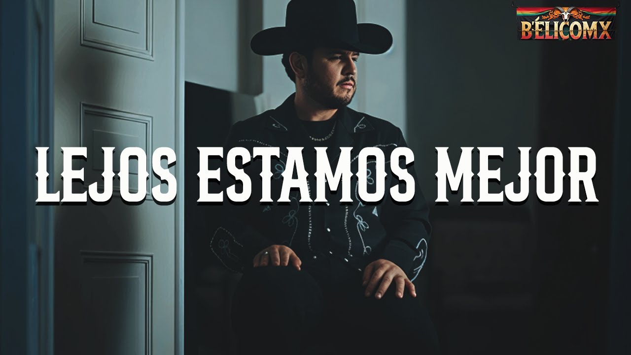 Eden Muñoz - Lejos Estamos Mejor (Letra)