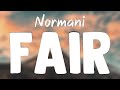 Fair - Normani (Lyrics Version) 🐡